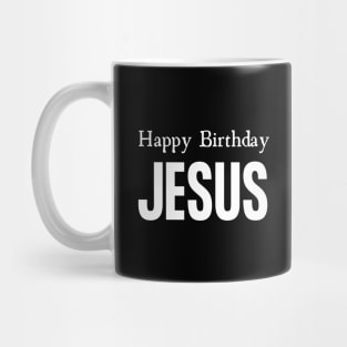 Happy Birthday Jesus Mug